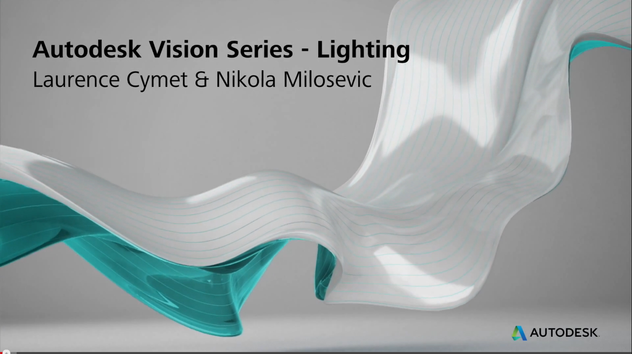 Autodesk Vision Series – Lighting & Rendering – Laurence Cymet And Nikola Milošević